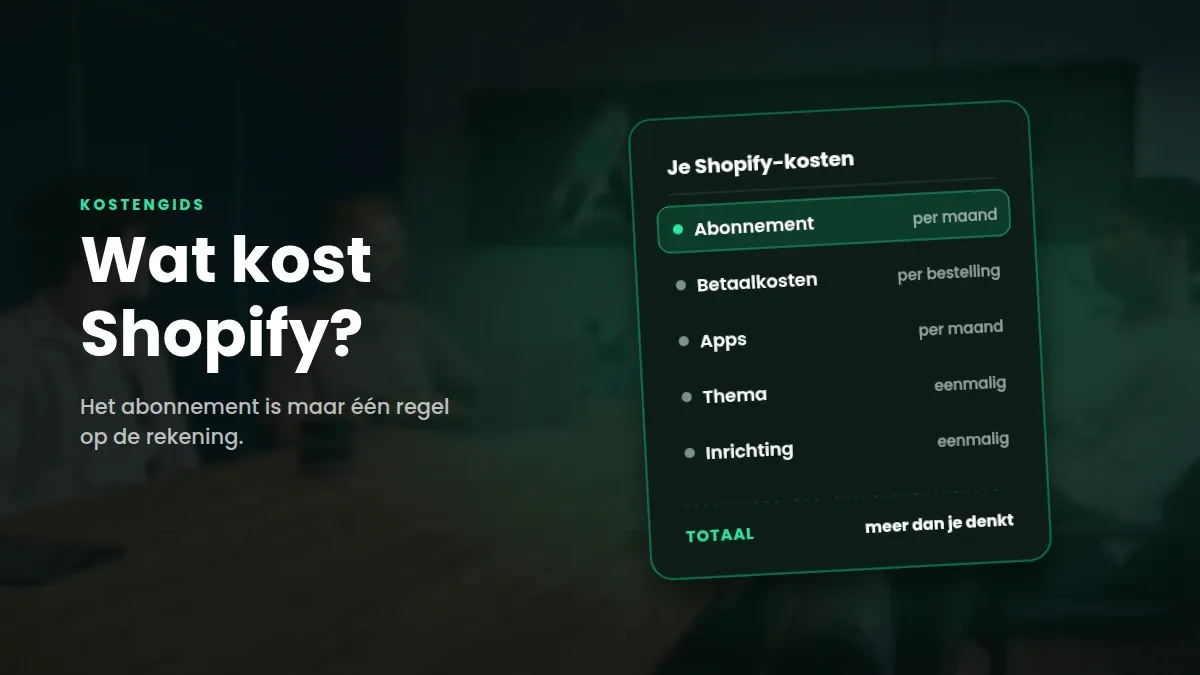 Wat kost Shopify? Abonnement, transactiekosten en wat een webshop laten bouwen kost